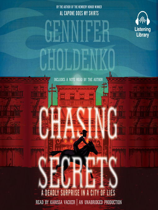 Title details for Chasing Secrets by Gennifer Choldenko - Available